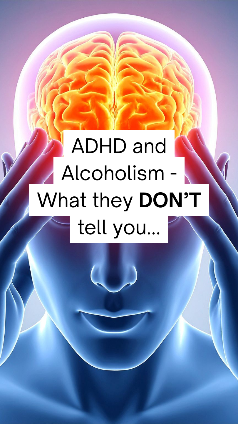 ADHD and Alcoholism – What they don’t tell you….