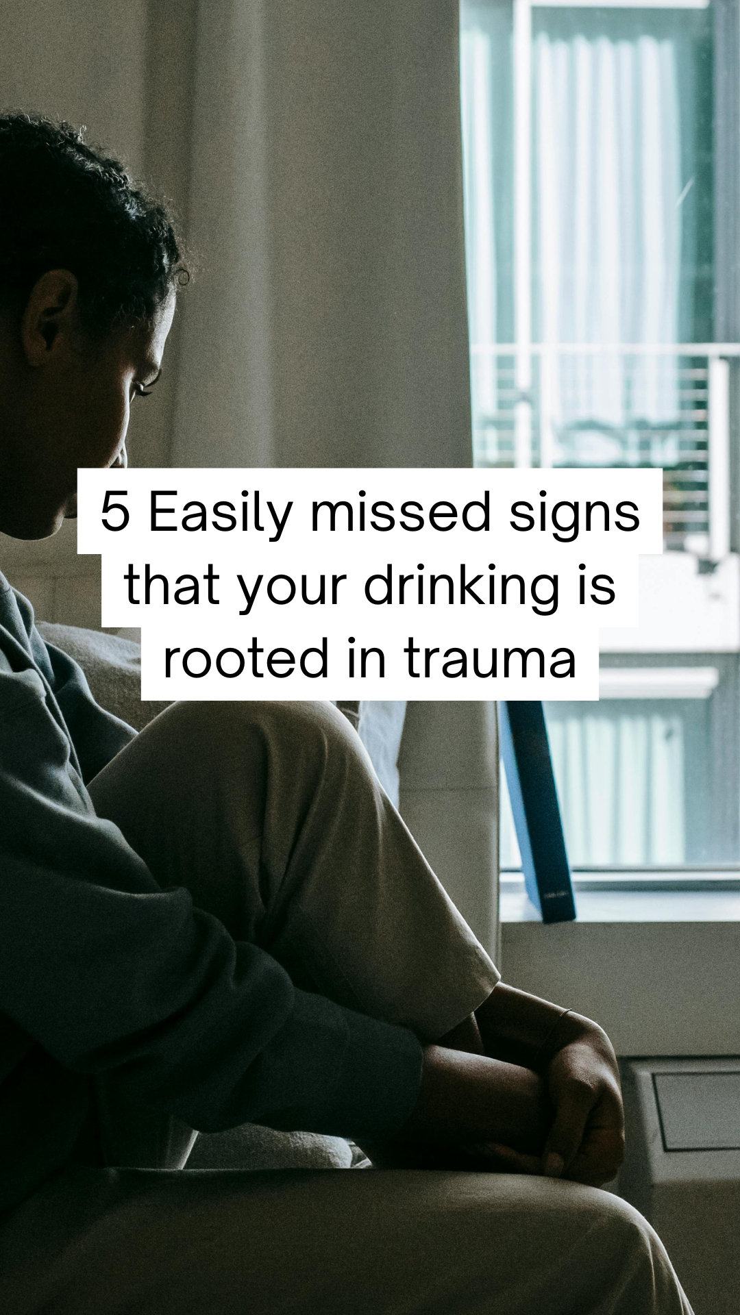Easily Missed Signs your Drinking is Rooted in Trauma