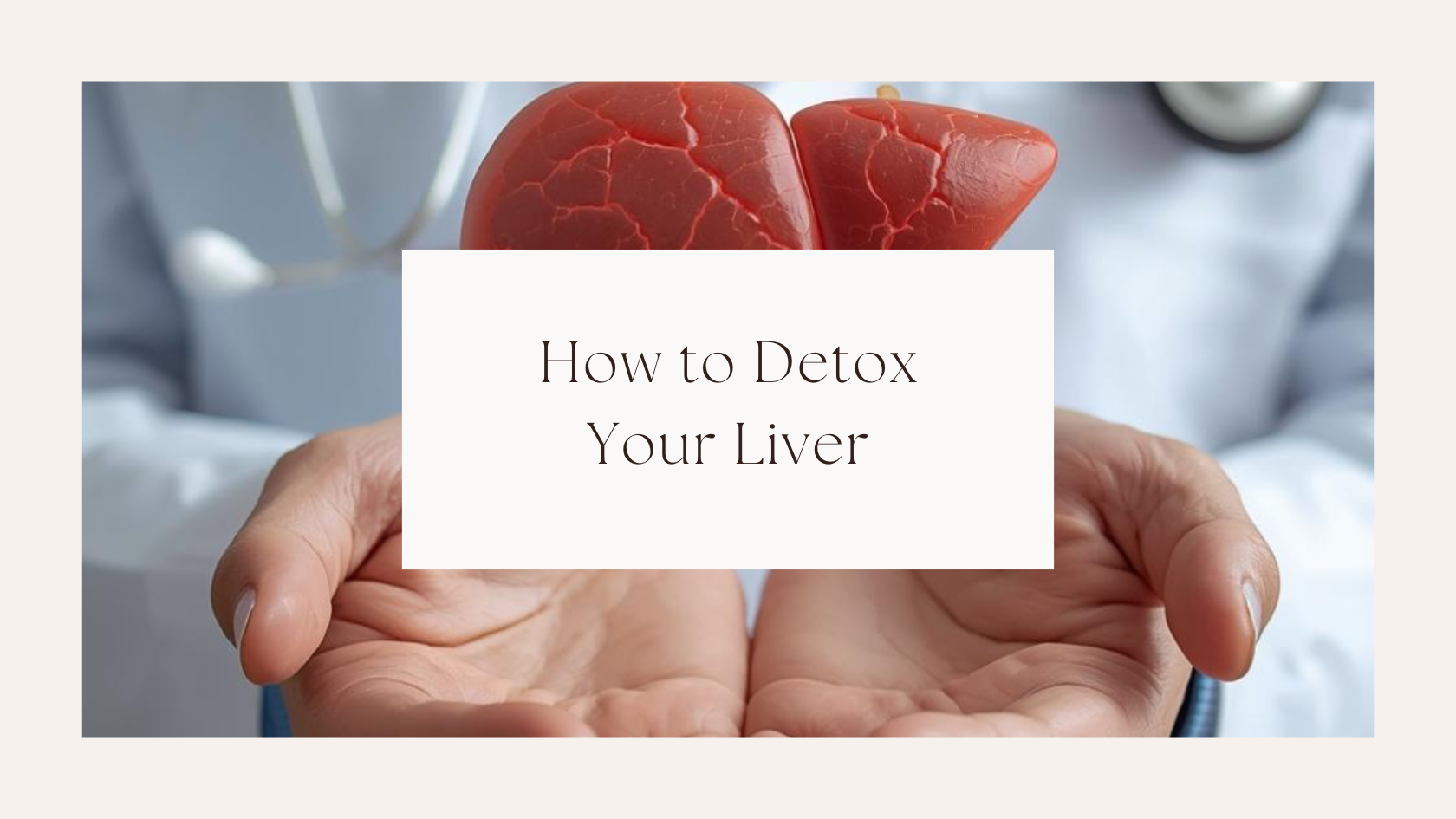 How to detox your Liver