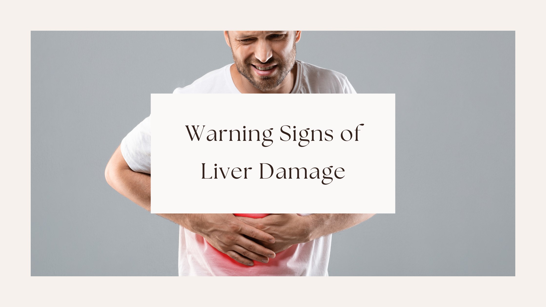 Warning Signs of Liver Damage
