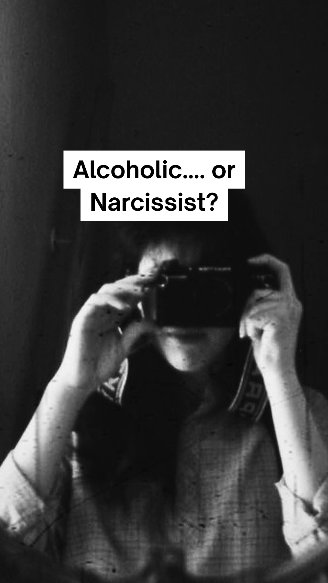 Alcoholic or Narcissist?