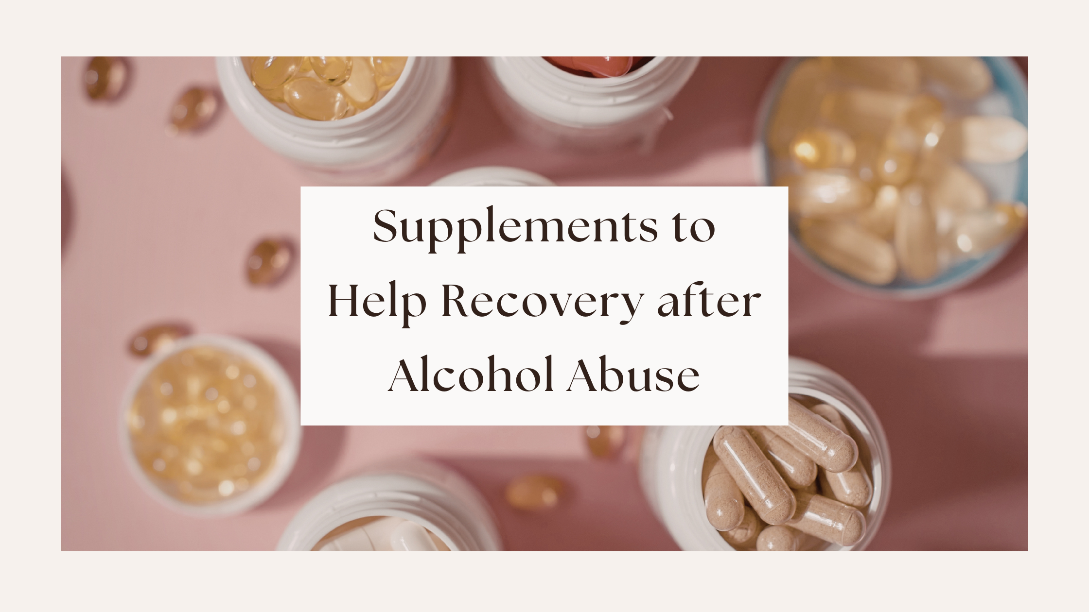 Supplements to Help Alcohol Detox